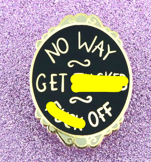 Jubly Umph Lapel Pin • No Way Get F*cked