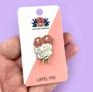 Jubly Umph Lapel Pin • Be Nice Twice