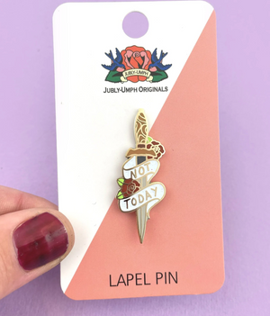 Jubly Umph Lapel Pin • Not Today