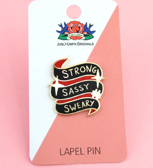 Jubly Umph Lapel Pin • Strong Sassy Sweary